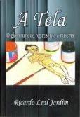 A TELA (o glamour que representa a miséria)